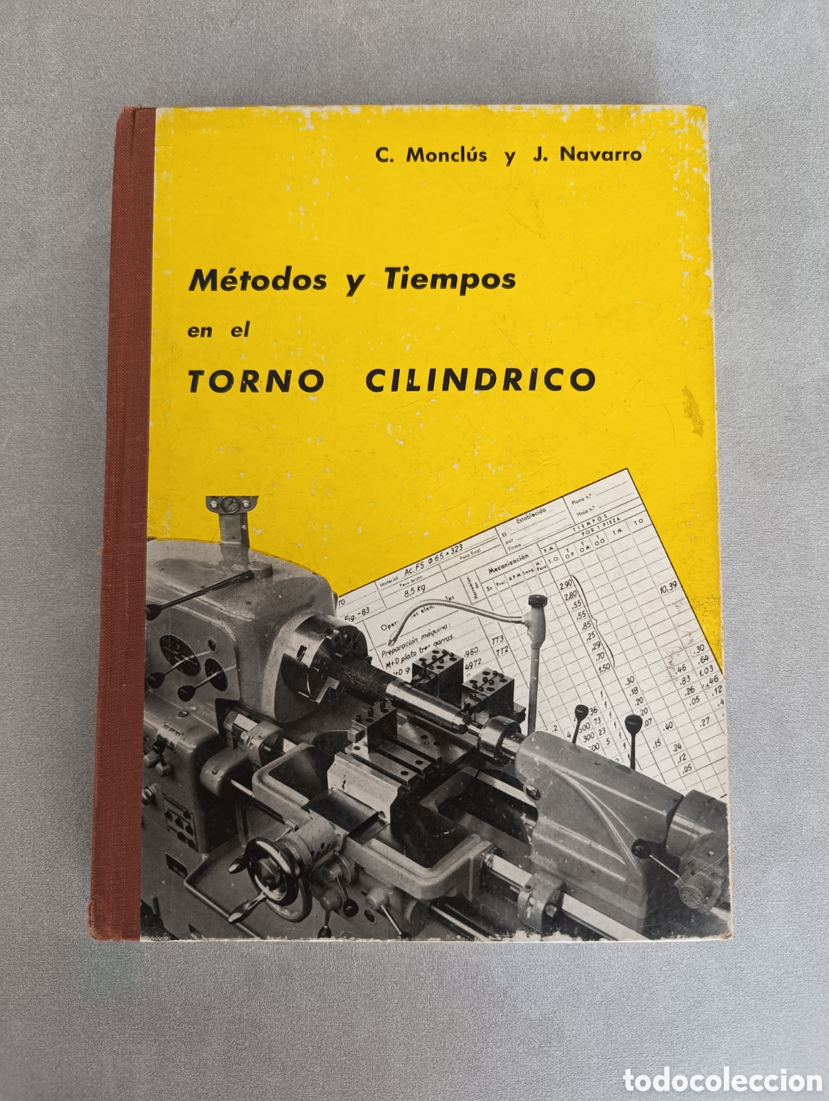 Libros de segunda mano: M&eacute;todos y tiempos en el Torno cilindrico. C. Moncl&uacute;s y J. Navarro.