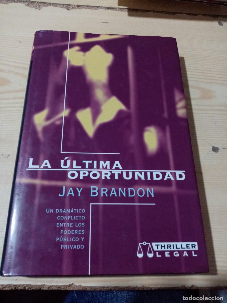 Libros de segunda mano: LA &Uacute;LTIMA OPORTUNIDAD. JAY BRANDON. C31L - Foto 1