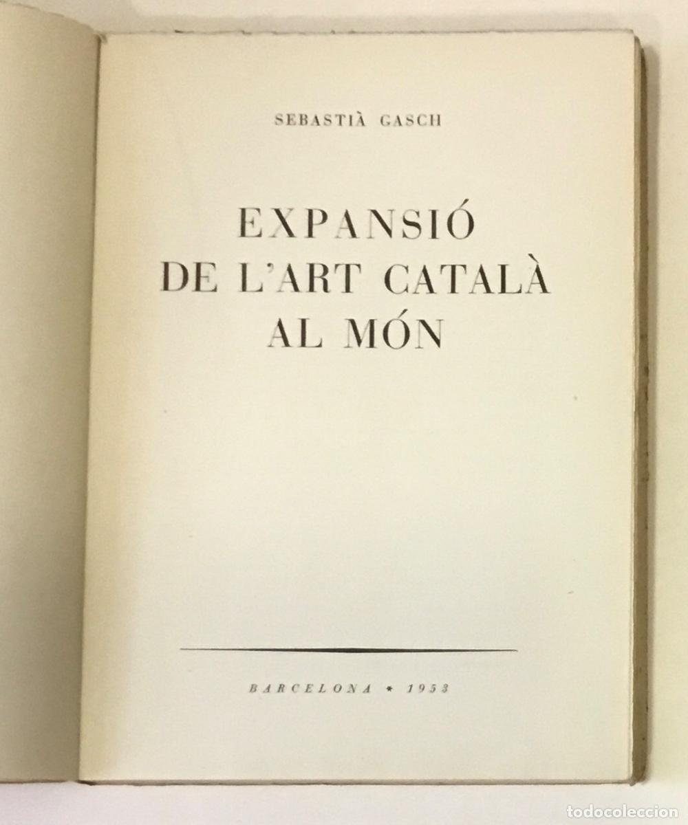 Libros de segunda mano: LEXPANSI&Oacute; DE LART CATAL&Agrave; AL M&Oacute;N. - GASCH, Sebasti&agrave;. - Foto 3