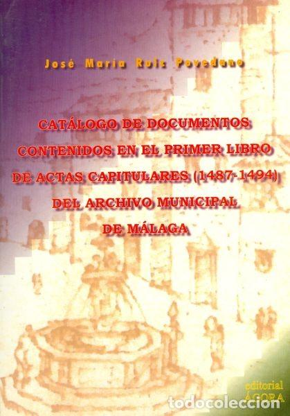 Libros de segunda mano: Cat&aacute;logo de documentos contenidos en el primer libro de Actas Capitulares (1487-1494) del Archivo Mu