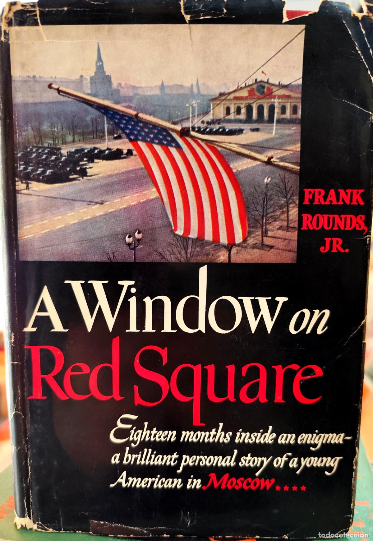 Libros de segunda mano: A WINDOW ON RED SQUARE. FRANK ROUNDS JR. (COLD WAR) - Foto 2