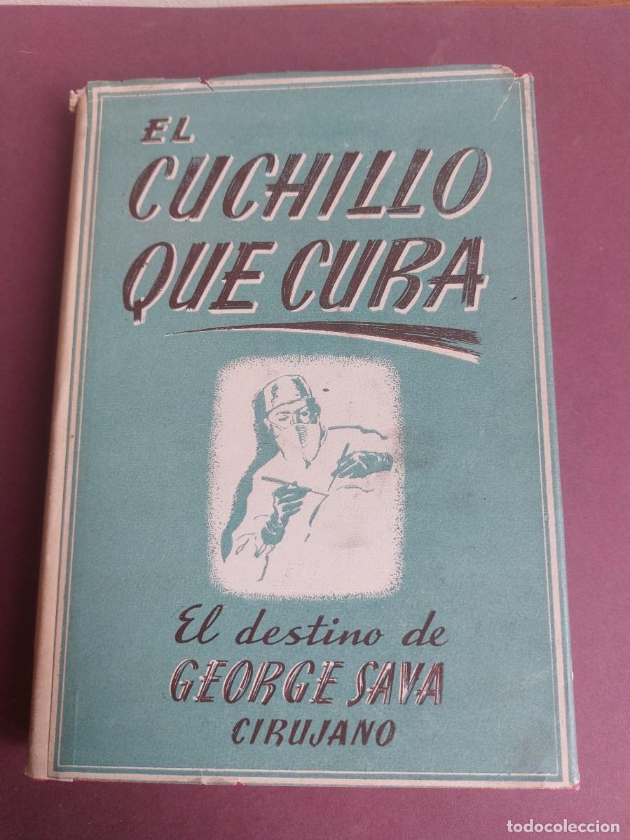 Libros de segunda mano: El cuchillo que cura - George Sava - 1&ordf; edici&oacute;n - 1946 - Foto 1