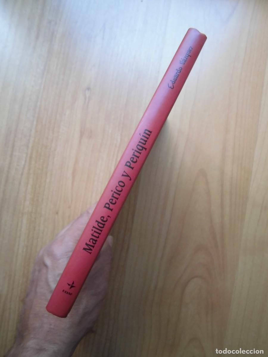 Libros de segunda mano: MATILDE, PERICO Y PERIQU&Iacute;N EDAF EDUARDO V&Aacute;ZQUEZ - Foto 3