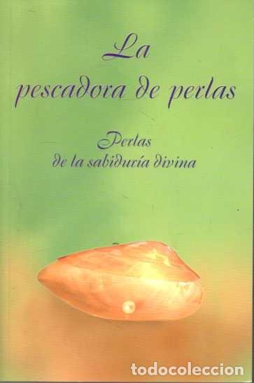 Libros de segunda mano: LA PESCADORA DE PERLAS. PERLAS DE LA SABIDURIA DIVINA. - ANONIMO. - Foto 1