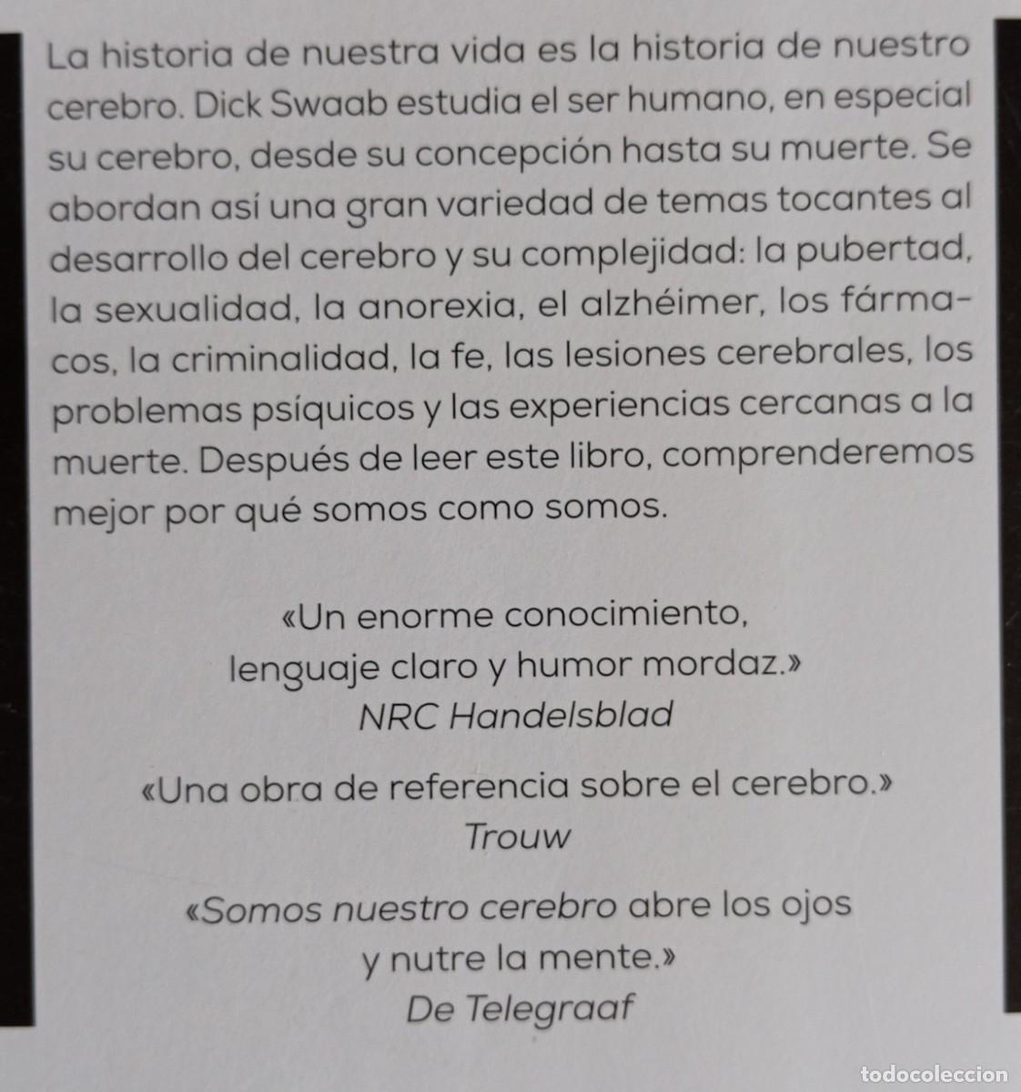 Libros de segunda mano: SOMOS NUESTRO CEREBRO DICK SWAAB - Foto 2