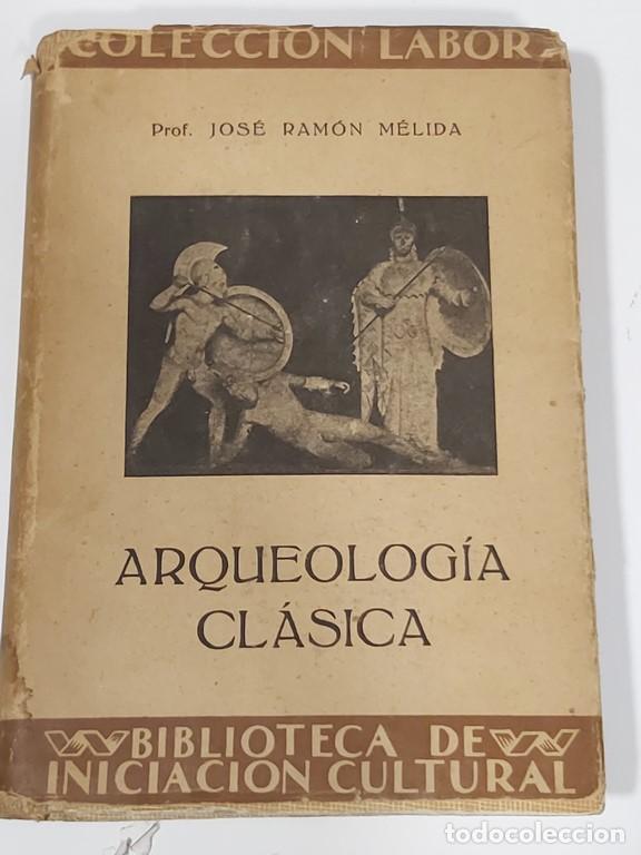 Libros de segunda mano: Arqueologia clasica - Melida, Jose Ramon - Foto 1