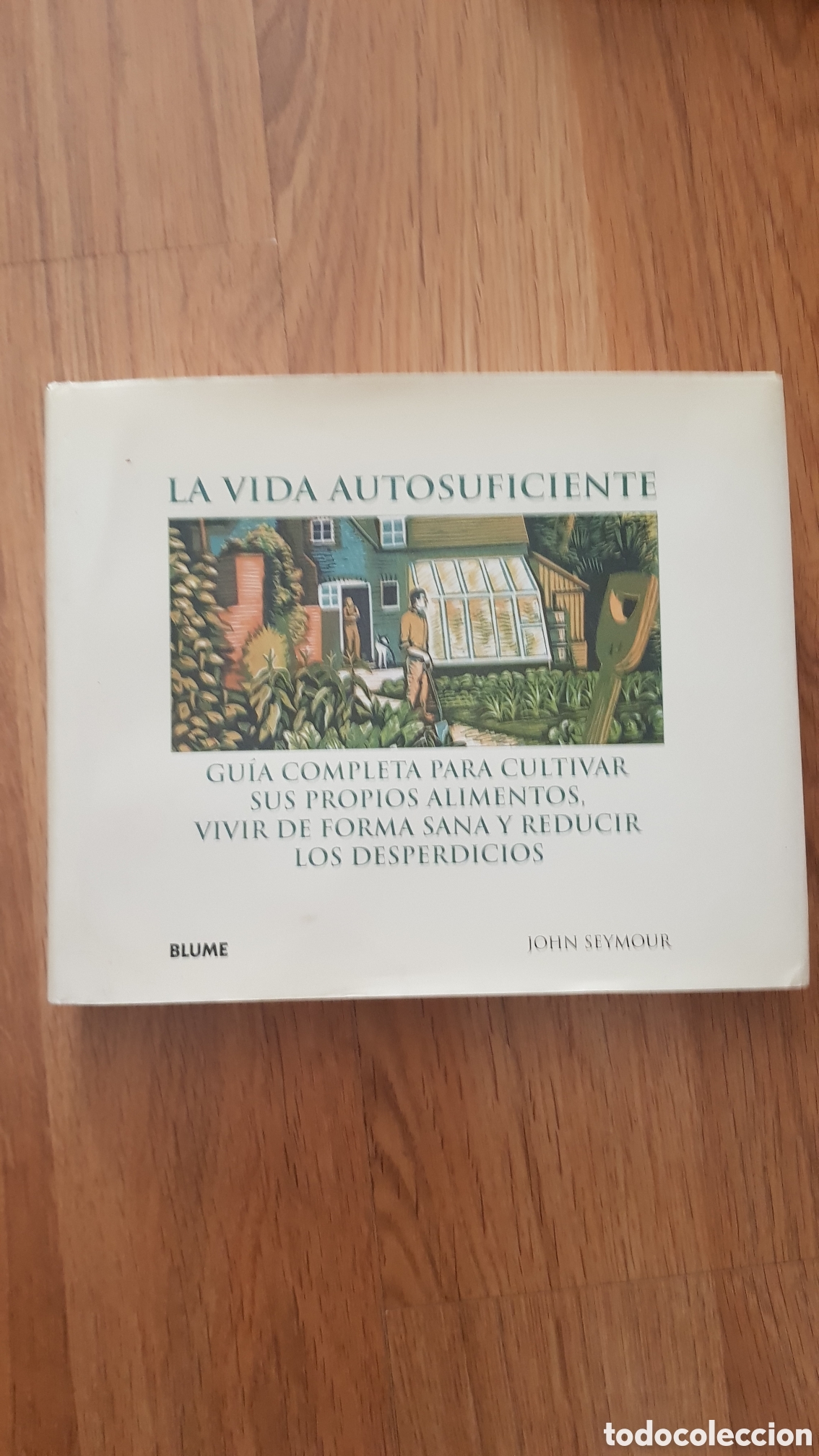 Libros de segunda mano: La vida autosuficiente. John seymour - Foto 1