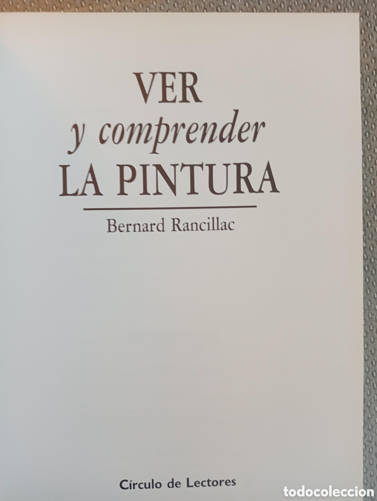 Libros de segunda mano: VER Y COMPRENDER LA PINTURA / BERNARD RANCILLAC - Foto 3