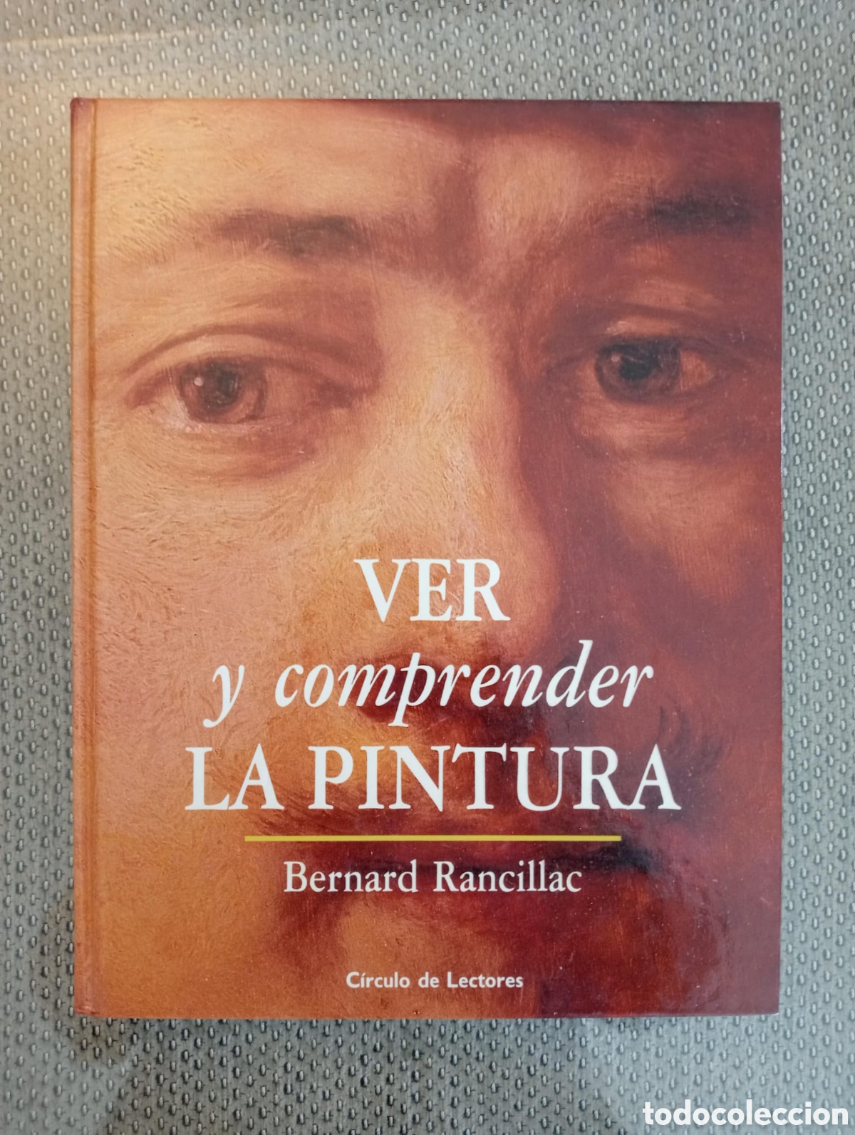 Libros de segunda mano: VER Y COMPRENDER LA PINTURA / BERNARD RANCILLAC - Foto 1