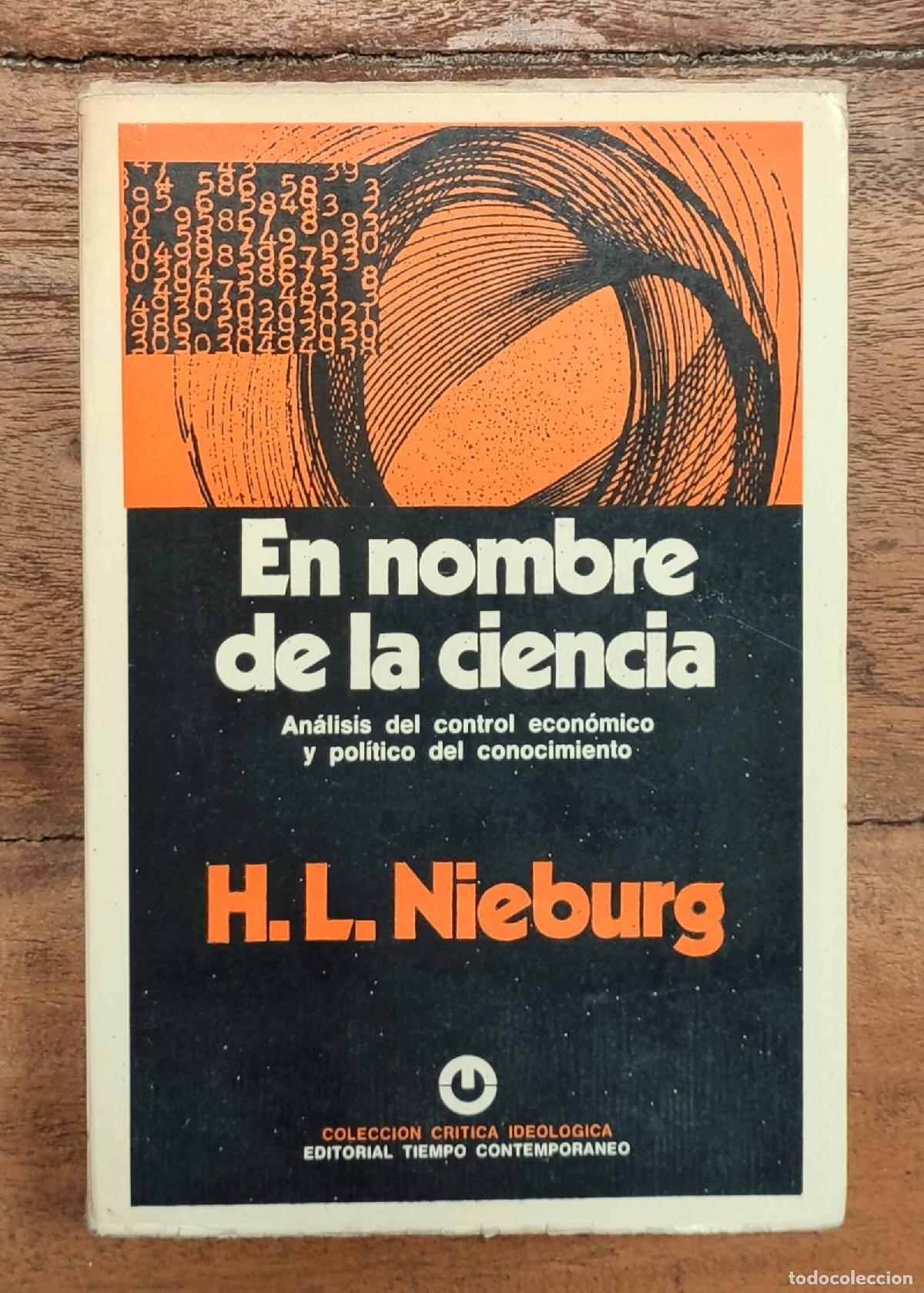 Second hand books: EN NOMBRE DE LA CIENCIA: AN&Aacute;LISIS DEL CONTROL ECON&Oacute;MICO Y POL&Iacute;TICO DEL CONOCIMIENTO. NIEBURG, H. L.