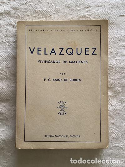 Libros de segunda mano: Vel&aacute;zquez, vivificador de im&aacute;genes - F.C. Saiz de Robles