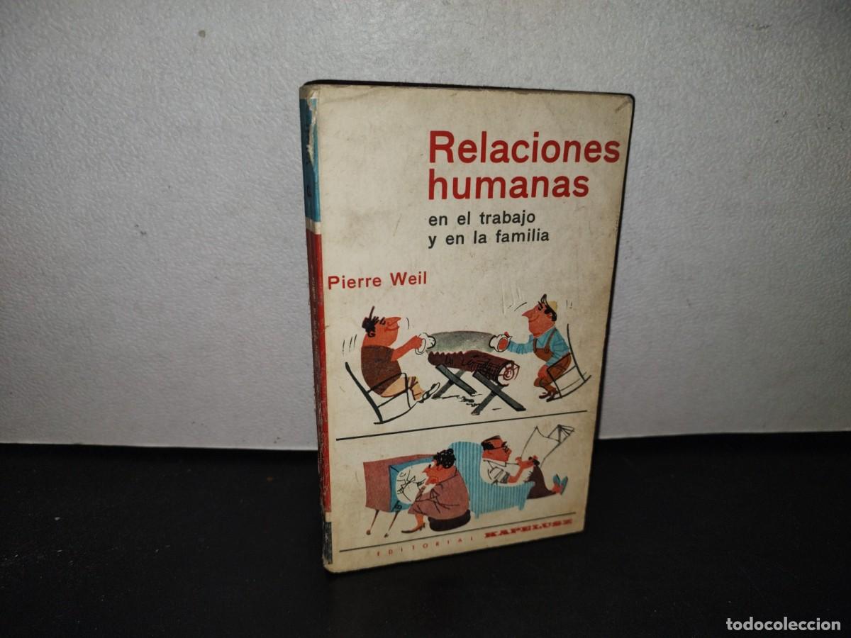 Second hand books: 104- RELACIONES HUMANAS EN EL TRABAJO Y EN LA FAMILIA - PIERRE G. WEIL
