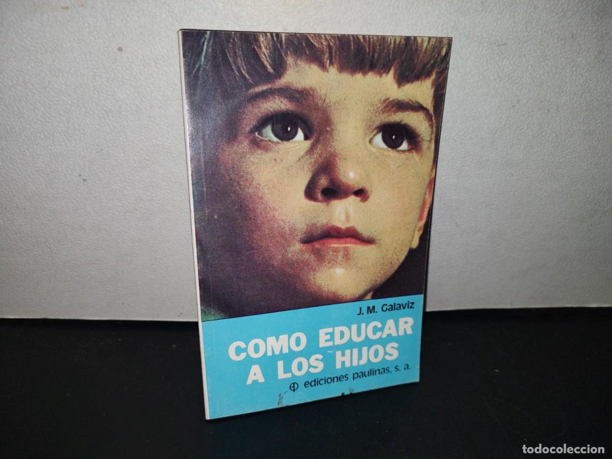 Libros de segunda mano: 104- C&Oacute;MO EDUCAR A LOS HIJOS - J. M. GALAVIZ . EDICIONES PAULINAS - Foto 1