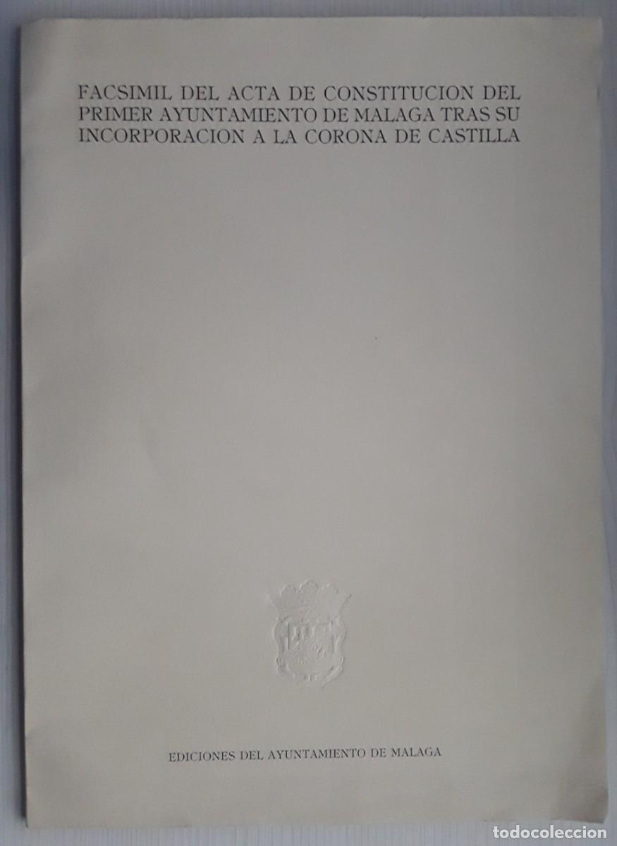 Libros de segunda mano: FACS&Iacute;MIL DEL ACTA DE CONSTITUCI&Oacute;N DEL PRIMER AYUNTAMIENTO DE M&Aacute;LAGA. - Foto 1