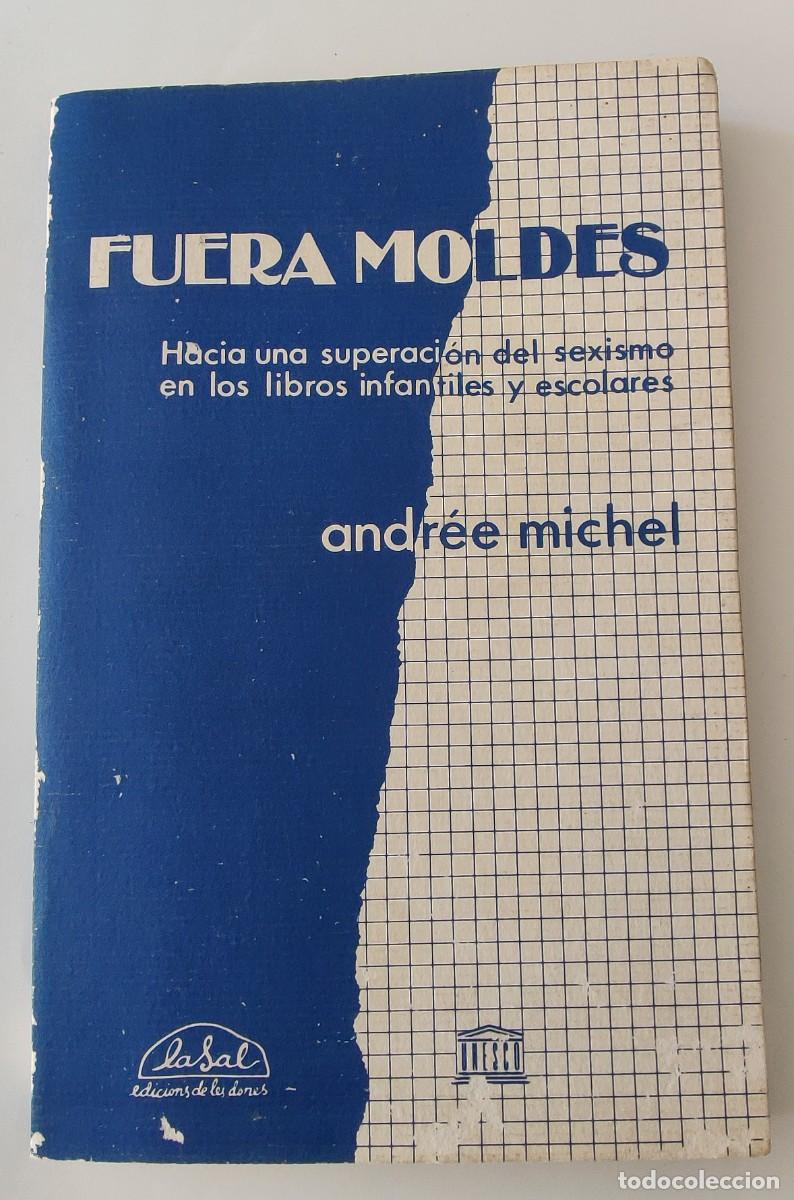 Libros de segunda mano: Libro. Fuera Moldes. De Andree Michel. Editorial La Sal. - Foto 1