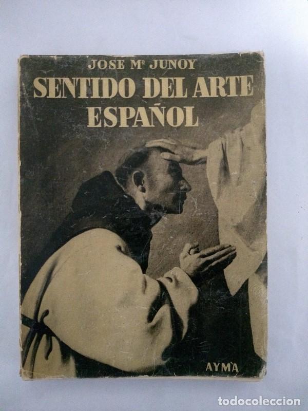 Libros de segunda mano: Sentido del Arte Espa&ntilde;ol - Jose M&ordf; Junoy - Foto 1