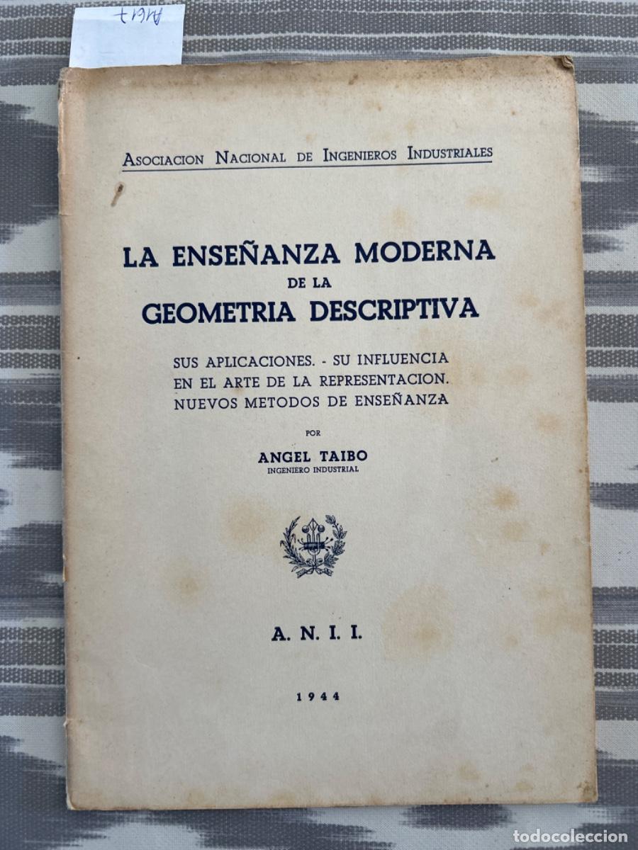 Libros de segunda mano: LA ENSE&Ntilde;ANZA MODERNA DE LA GEOMETRIA DESCRIPTIVA, ANGEL TAIBO - Foto 1