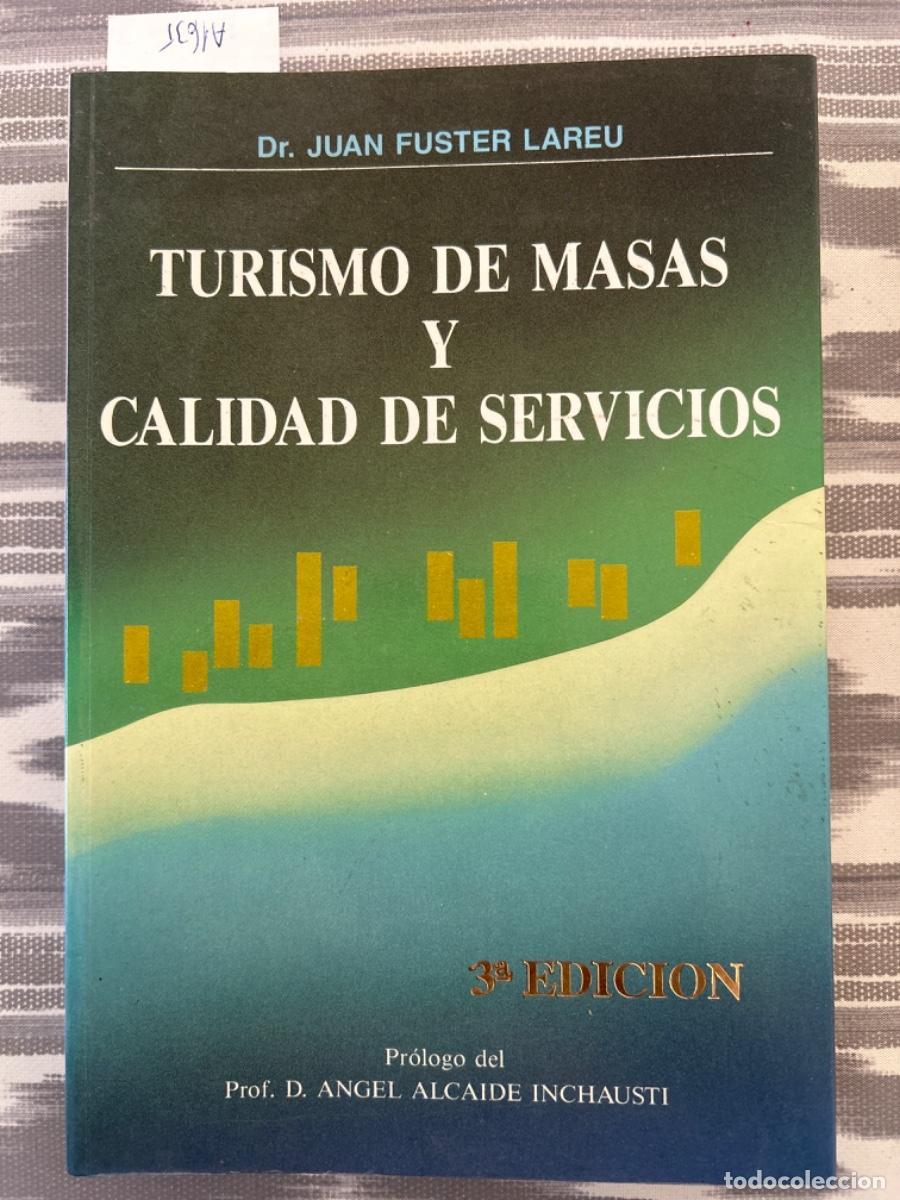 Libros de segunda mano: TURISMOS DE MASAS Y CALIDAD DE SERVICIOS, JUAN FUSTER LAREU