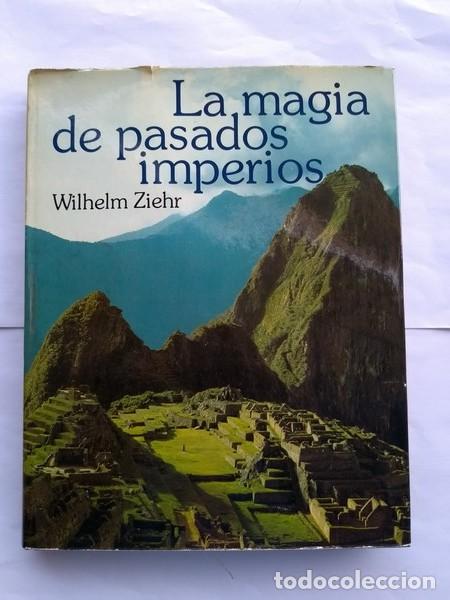 Libros de segunda mano: La magia de pasados imperios - Wilhelm Ziehr - Foto 1