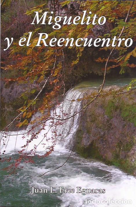 Libros de segunda mano: LIBRO MIGUELITO Y EL REENCUENTRO JUAN L ERCE EGUANAS - Foto 1