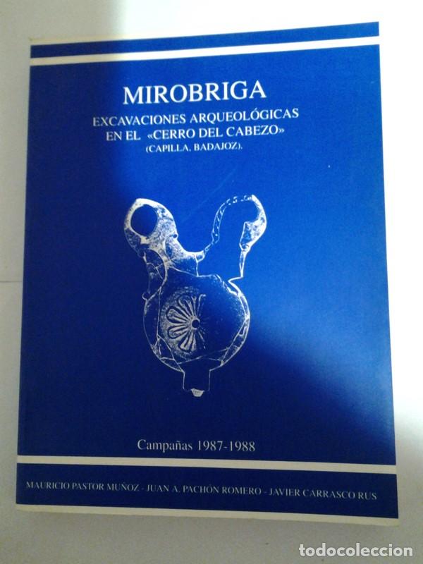 Libros de segunda mano: Mirobriga. Excavaciones arqueol&oacute;gicas en el &rdquo;Cerro del Cabezo&rdquo;. Capilla Badajoz - Mauricio Pastor Mu
