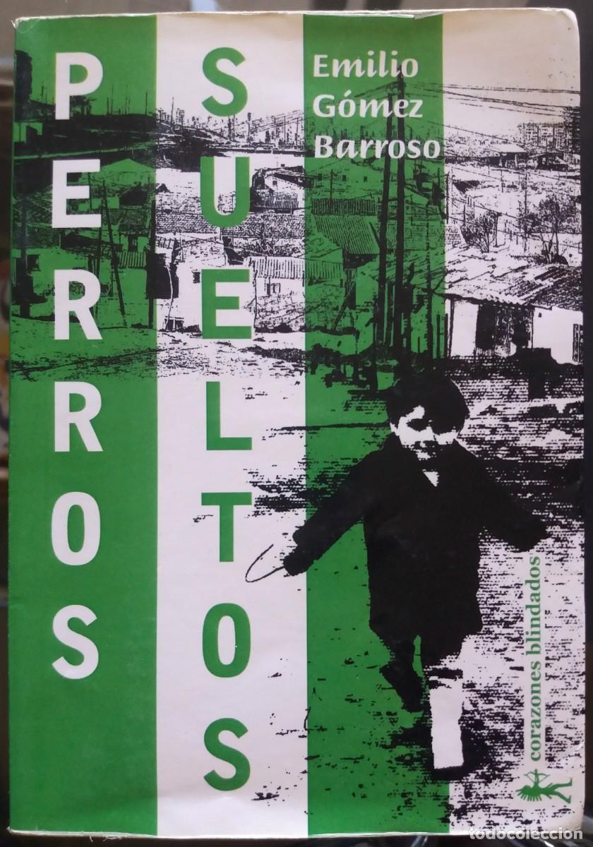 Libros de segunda mano: Emilio G&oacute;mez Barroso . Perros sueltos - Foto 1
