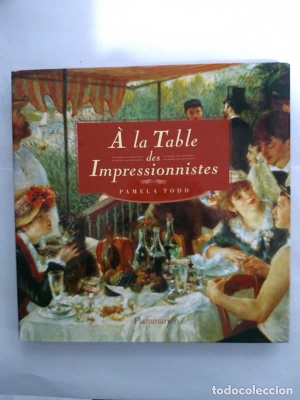 Libros de segunda mano: A la Table des Impressionnistes - Pamela Todd - Foto 1