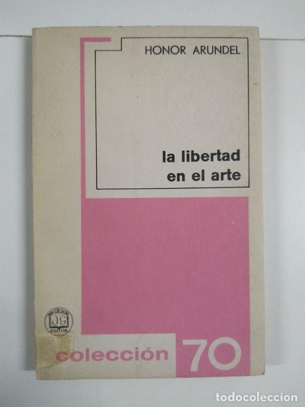 Libros de segunda mano: La libertad en el arte - Honor Arundel - Foto 1