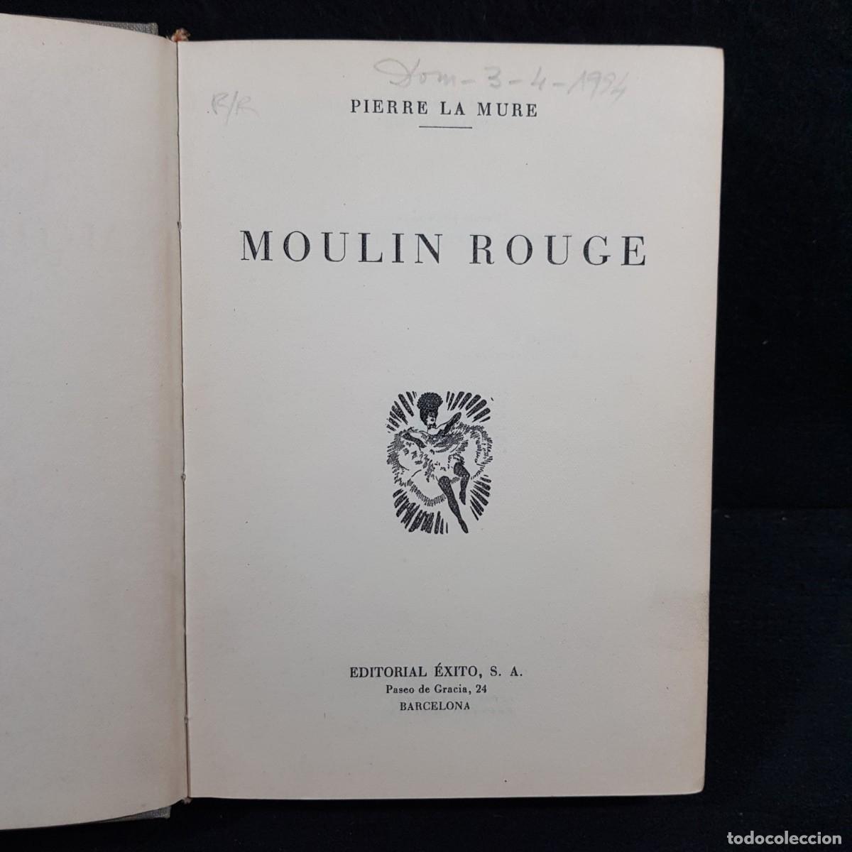Libros de segunda mano: MOULIN ROUGE - PIERRE LA MURE - EDITORIAL &Eacute;XITO - BARCELONA / 182 - Foto 2