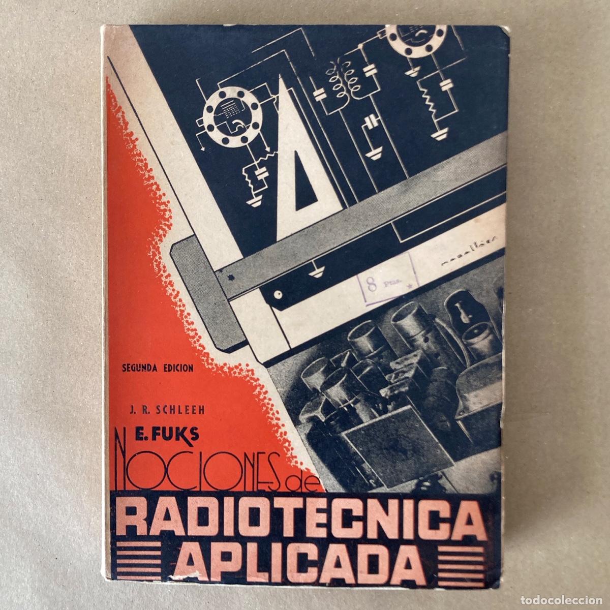 Libri di seconda mano: LIBRO NOCIONES DE RADIOT&Eacute;CNICA APLICADA - J.R. SCHLEEH E. FUKS - BUENOS AIRES - 1937