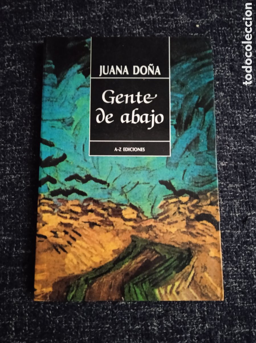 Libros de segunda mano: GENTE DE ABAJO / JUANA DO&Ntilde;A,-ED. A-Z EDICIONES 1992 - Foto 1