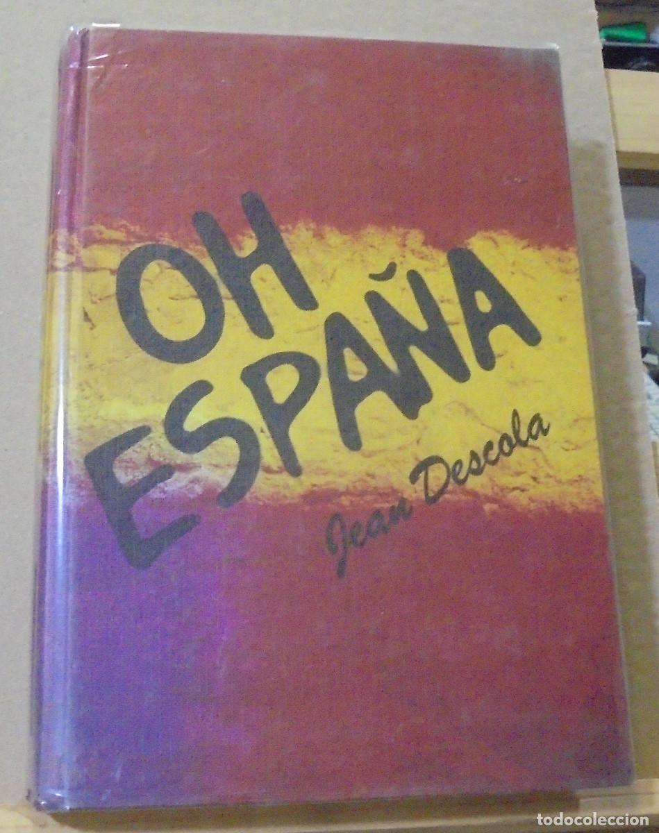 Libros de segunda mano: Oh Espa&ntilde;a. Jean Descola - Foto 1