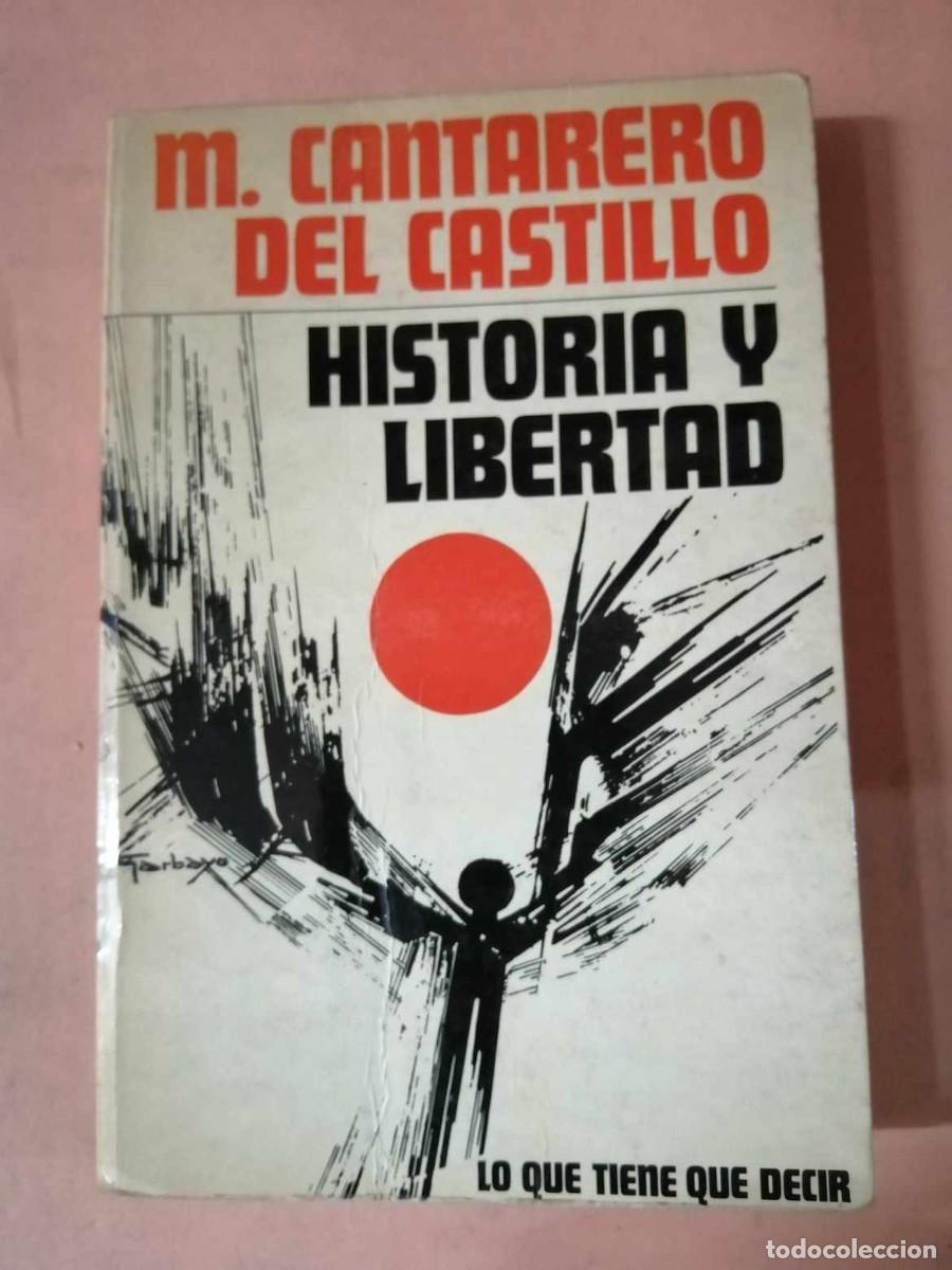 Libros de segunda mano: HISTORIA Y LIBERTAD (M. CANTARERO DEL CASTILLO) - Foto 1