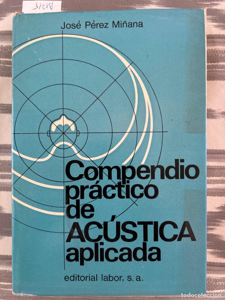 Libros de segunda mano: COMPENDIO PRACTICO DE ACUSTICA APLICADA, JOSE PEREZ MI&Ntilde;ANA - Foto 1