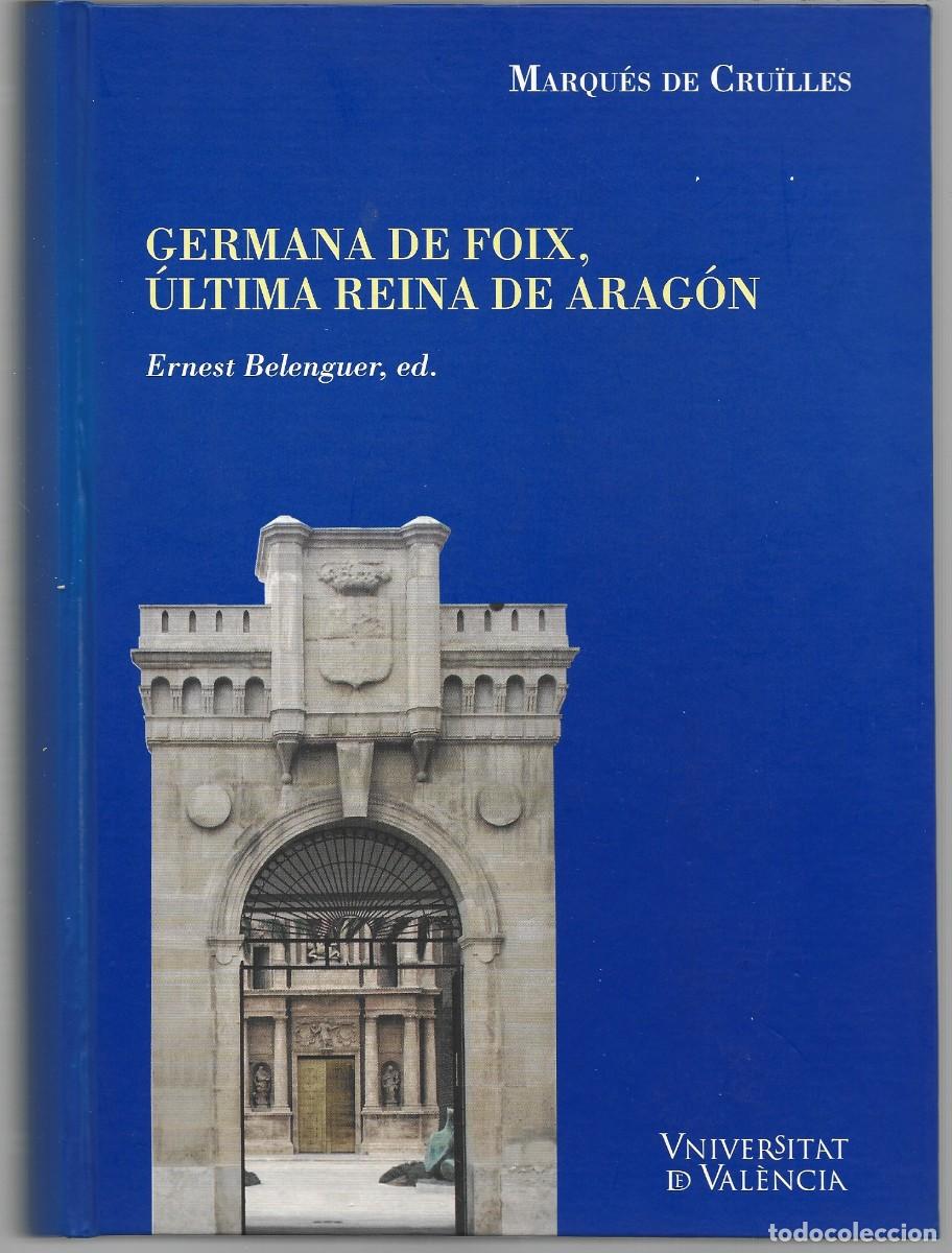 Gebrauchte B&uuml;cher: Marqu&eacute;s DE CRU&Iuml;LLES : Noticias y documentos relativos a Do&ntilde;a Germana de Foix, &uacute;ltima Reina de Arag&oacute;n