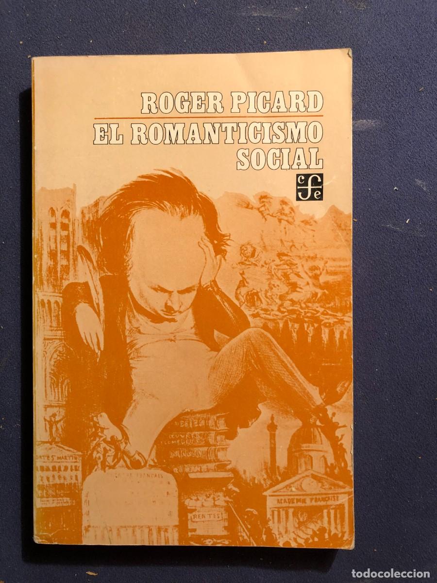 Libros de segunda mano: ROGER PICARD: - EL ROMANTICISMO SOCIAL - (1987) - Foto 1