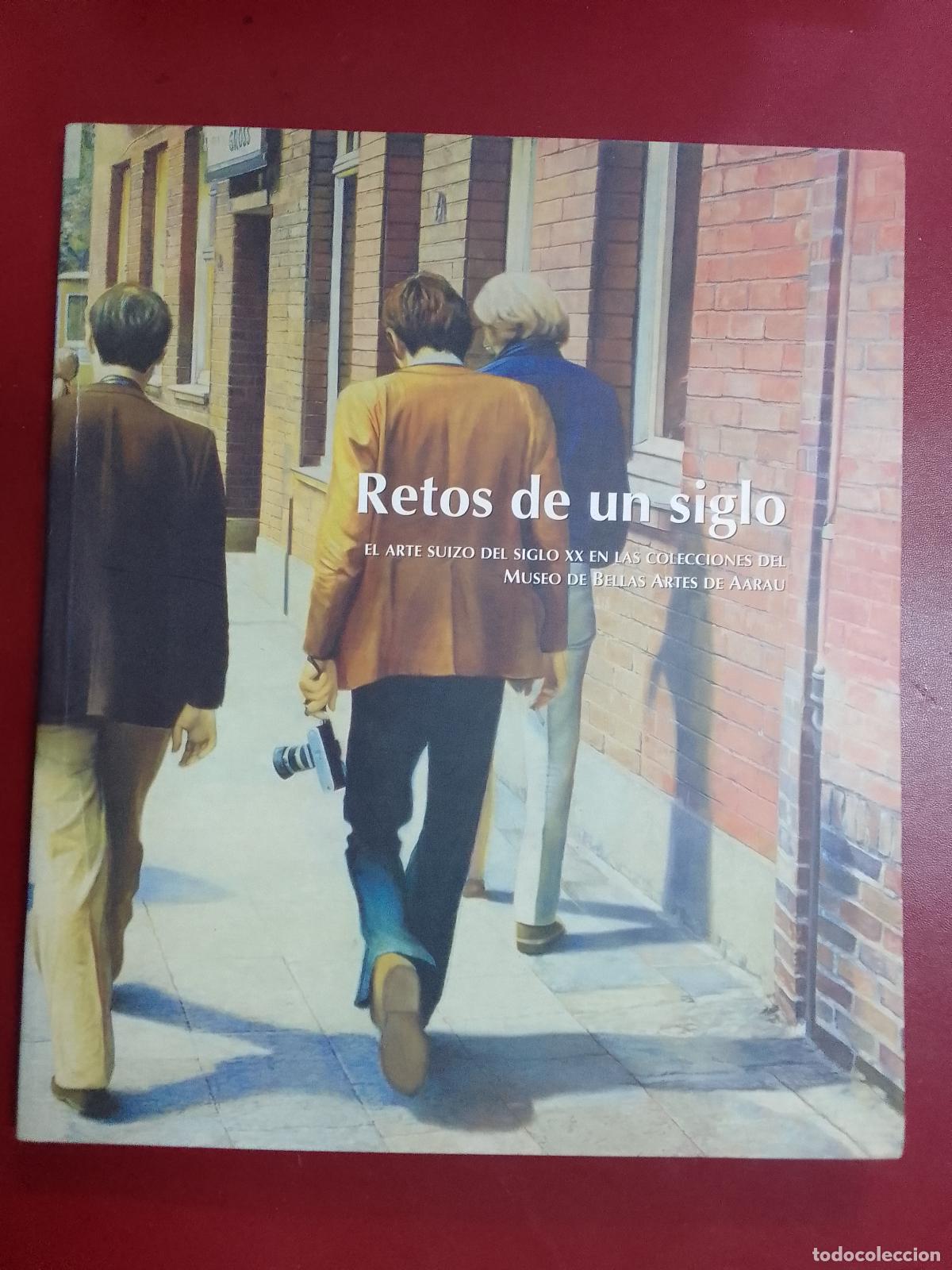 Libri di seconda mano: Retos de un siglo. El arte suizo del siglo XX en las colecciones Museo de Bellas Artes de Aarau