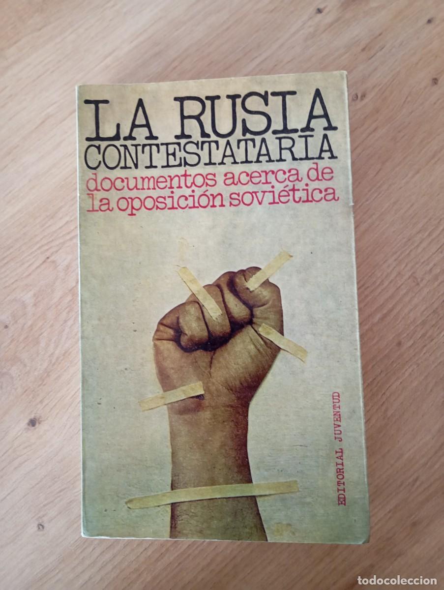 Libros de segunda mano: La Rusia contestataria documentos acerca de la oposici&oacute;n sovi&eacute;tica - Foto 1