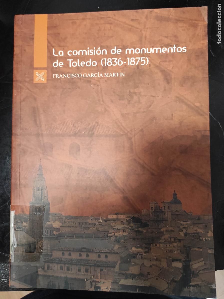 Libros de segunda mano: LA COMISION DE MONUMENTOS DE TOLEDO 1836-1875 - Francisco Garcia - Foto 1