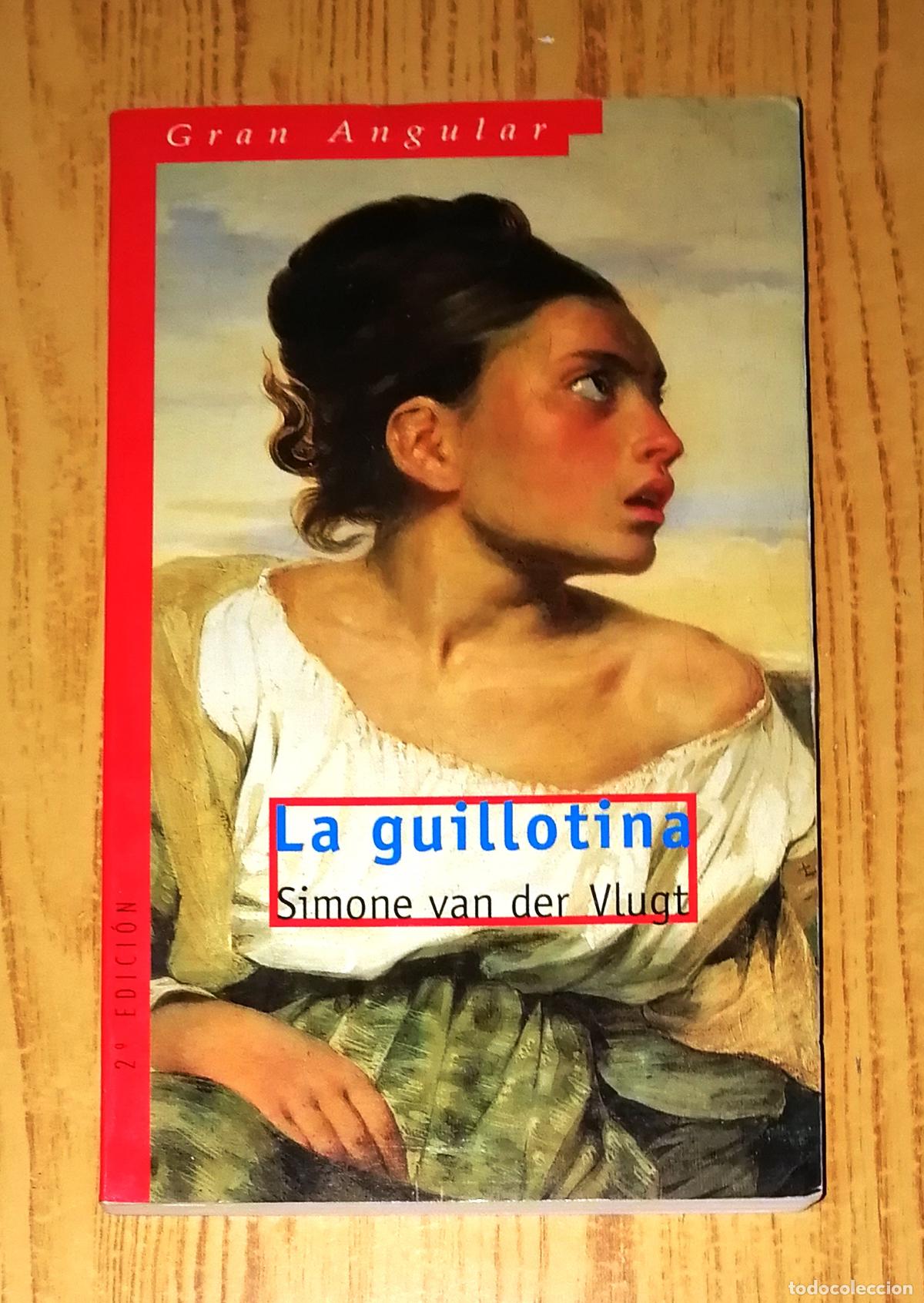 Libros de segunda mano: LA GUILLOTINA (Gran Angular ; 221) / Simone van der Vlugt. - 2&ordf; ed. - Ediciones SM, 2003 - Foto 1