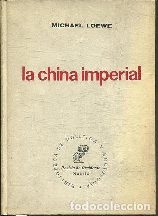 Libros de segunda mano: LA CHINA IMPERIAL. - LOEWE Michael. - Foto 1