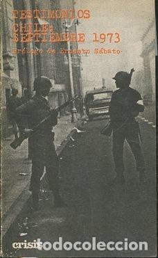 Libros de segunda mano: TESTIMONIOS CHILE: SEPTIEMBRE 1973, - SABATO Ernesto. - Foto 1