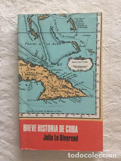 Libros de segunda mano: Breve historia de Cuba - Julio Le Riverend - Foto 1