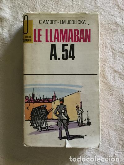 Libros de segunda mano: Le llamaban A.54 - C. Amort-I.M. Jedlicka - Foto 1