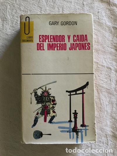 Libros de segunda mano: Esplendor y ca&iacute;da del imperio japon&eacute;s - Gary Gordon - Foto 1