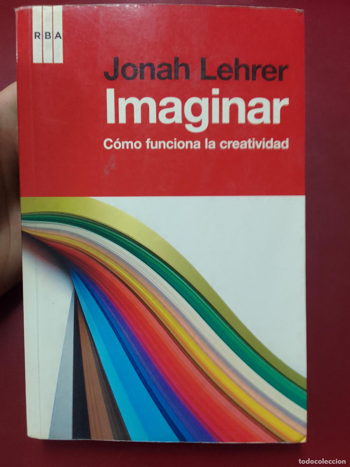 Libros de segunda mano: Jonah Lehrer: Imaginar. C&oacute;mo funciona la creatividad (RBA Libros. 2012) - Foto 1