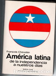 Libri di seconda mano: Am&eacute;rica latina de la independencia a nuestros d&iacute;as, Fran&ccedil;ois Chevalier