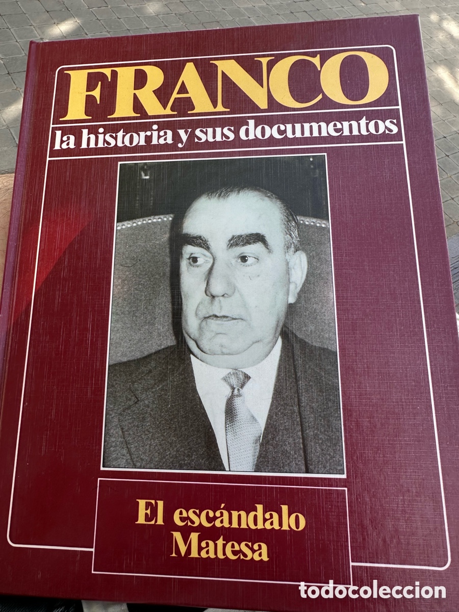 Libros de segunda mano: Franco la historia y sus documentos El esc&aacute;ndalo Matesa - Foto 1
