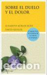Libros de segunda mano: SOBRE EL DUELO Y EL DOLOR - KESSLER, DAVID; K&Uuml;BLER-ROSS, ELISABETH - Foto 1