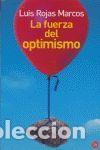 Libros de segunda mano: LA FUERZA DEL OPTIMISMO - ROJAS MARCOS, LUIS - Foto 1
